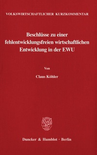 Abbildung von: Volkswirtschaftlicher Kurzkommentar: Beschlüsse zu einer fehlentwicklungsfreien wirtschaftlichen Entwicklung in der EWU. - fibre
