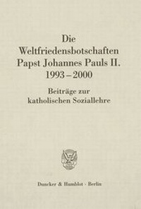 Abbildung von: Die Weltfriedensbotschaften Papst Johannes Pauls II. 1993-2000. - fibre