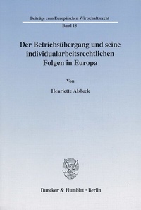Abbildung von: Der Betriebsübergang und seine individualarbeitsrechtlichen Folgen in Europa. - fibre