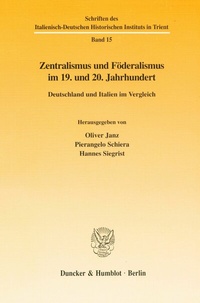 Abbildung von: Zentralismus und Föderalismus im 19. und 20. Jahrhundert. - Duncker & Humblot