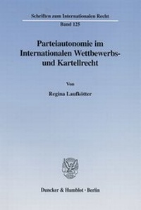 Abbildung von: Parteiautonomie im Internationalen Wettbewerbs- und Kartellrecht. - fibre