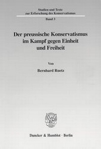 Abbildung von: Der preussische Konservatismus im Kampf gegen Einheit und Freiheit. - fibre