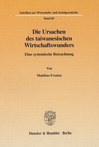 Abbildung von: Die Ursachen des taiwanesischen Wirtschaftswunders. - Duncker & Humblot