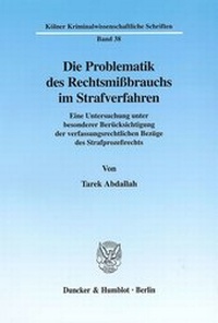 Abbildung von: Die Problematik des Rechtsmißbrauchs im Strafverfahren. - fibre