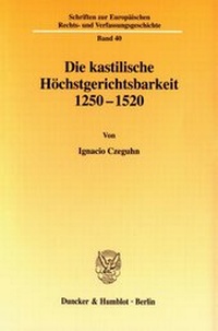 Abbildung von: Die kastilische Höchstgerichtsbarkeit 1250 - 1520. - fibre