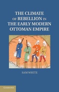 Cover: The Climate of Rebellion in the Early Modern Ottoman Empire - Cambridge University Press