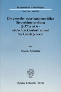 Abbildung von: Die gewerbs- oder bandenmäßige Steuerhinterziehung (§ 370a AO) - ein Schreckensinstrument des Gesetzgebers? - fibre