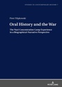 Cover: Oral History and the War - Peter Lang Verlag