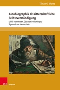 Cover: Autobiographik als ritterschaftliche Selbstverst&auml;ndigung - Brill Deutschland