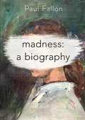 Cover: Madness: A Biography - Bloomsbury Academic