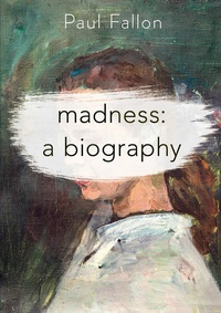 Enlarge image Cover: Madness: A Biography - Bloomsbury Academic