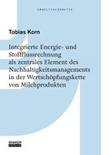 Cover: Integrierte Energie- und Stoffflussrechnung als zentrales Element des Nachhaltigkeitsmanagements in der Wertsch&ouml;pfungskette von Milchprodukten - Shaker