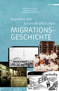 Cover: Aspekte der &ouml;sterreichischen Migrationsgeschichte - Edition Atelier