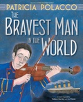 Cover: The Bravest Man in the World - Paula Wiseman Books