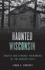 Cover: Haunted Wisconsin - Globe Pequot Press