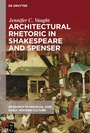 Cover: Architectural Rhetoric in Shakespeare and Spenser - De Gruyter