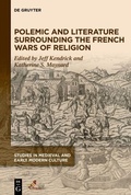 Cover: Polemic and Literature Surrounding French Wars of Religion - De Gruyter
