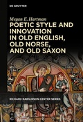 Cover: Poetic Style and Innovation in Old English, Old Norse, and Old Saxon - De Gruyter