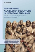 Cover: Reassessing Alabaster Sculpture in Medieval England - De Gruyter Mouton