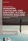 Cover: Humanism, Capitalism, and Rhetoric in Early Modern England - De Gruyter