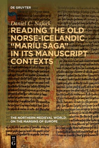 Abbildung von: Reading the Old Norse-Icelandic "Mariu saga" in Its Manuscript Contexts - De Gruyter