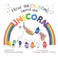 Cover: How the Crayons Saved the Unicorn - Sky Pony Press