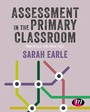 Cover: Assessment in the Primary Classroom - Learning Matters Ltd