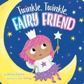 Cover: Twinkle, Twinkle, Fairy Friend - Little Simon