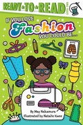 Cover: If You Love Fashion, You Could Be... - Simon Spotlight