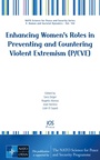 Cover: Enhancing Women's Roles in Preventing and Countering Violent Extremism (P/CVE) - IOS Press,US