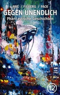 Cover: GEGEN UNENDLICH. Phantastische Geschichten - Nr. 12 - neobooks
