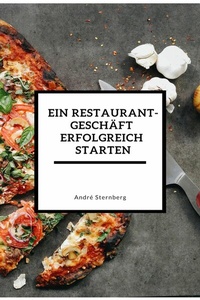 Abbildung von: Ein Restaurant Geschäft erfolgreich starten - epubli