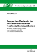 Cover: Supportive Medien in der wissensvermittelnden Hochschulkommunikation - Peter Lang Verlag