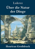 Cover: UEber die Natur der Dinge (Grossdruck) - Henricus - Edition Deutsche Klassik GmbH, Berlin