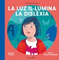 Cover: La Luz il&middot;lumina la disl&egrave;xia - Vegueta Ediciones S. L. / Vegueta Edicions S. L.