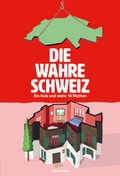 Cover: Die wahre Schweiz - Helvetiq