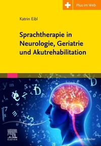 Abbildung von: Sprachtherapie in Neurologie, Geriatrie und Akutrehabilitation - Urban & Fischer