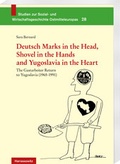 Cover: Deutsch Marks in the Head, Shovel in the Hands and Yugoslavia in the Heart - Harrassowitz Verlag