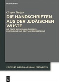 Cover: Die Handschriften aus der Jud&auml;ischen W&uuml;ste - De Gruyter