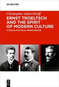 Abbildung von: Ernst Troeltsch and the Spirit of Modern Culture - De Gruyter