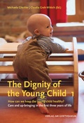 Cover: The Dignity of the Young Child - Verlag am Goetheanum
