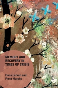 Enlarge image Cover: Memory and Recovery in Times of Crisis - Routledge