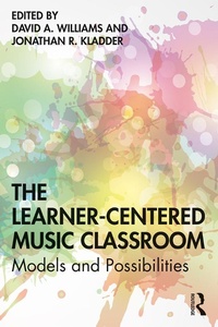 Abbildung von: The Learner-Centered Music Classroom - Routledge
