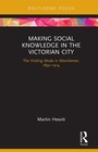 Cover: Making Social Knowledge in the Victorian City - Routledge