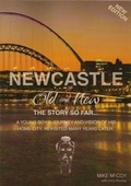 Cover: Newcastle Old and New The Story So Far... (New Edition) - Blagdon Publications