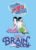 Cover: Your Mind Matters: Your Brain and Body - Franklin Watts Ltd