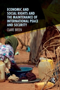 Enlarge image Cover: Economic and Social Rights and the Maintenance of International Peace and Security - Routledge