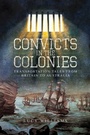 Cover: Convicts in the Colonies - Pen & Sword History