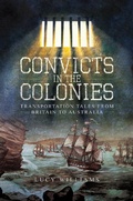 Cover: Convicts in the Colonies - Pen & Sword History