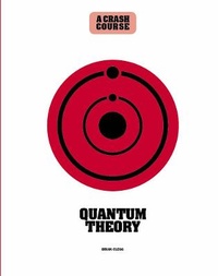 Enlarge image Cover: Quantum Theory: A Crash Course - Ivy Press